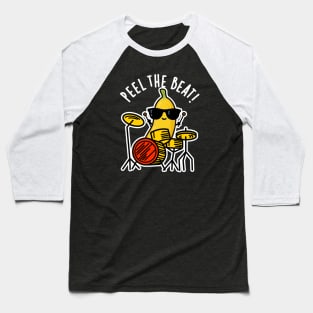 Peel The Beat Cute Banana Drummer Pun Baseball T-Shirt